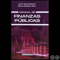 MANUAL DE FINANZAS PÚBLICAS - Autores: LUIS FERNANDO SOSA CENTURIÓN / MARCO CABALLERO GIRET - Año 2022